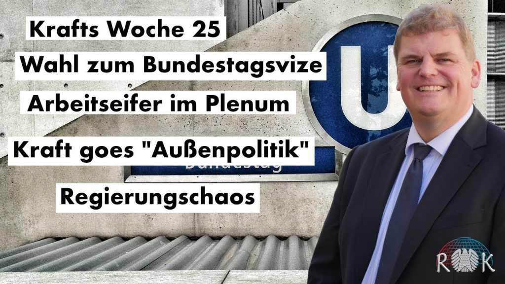 Krafts Woche 25: Bericht aus dem Deutschen Bundestag
